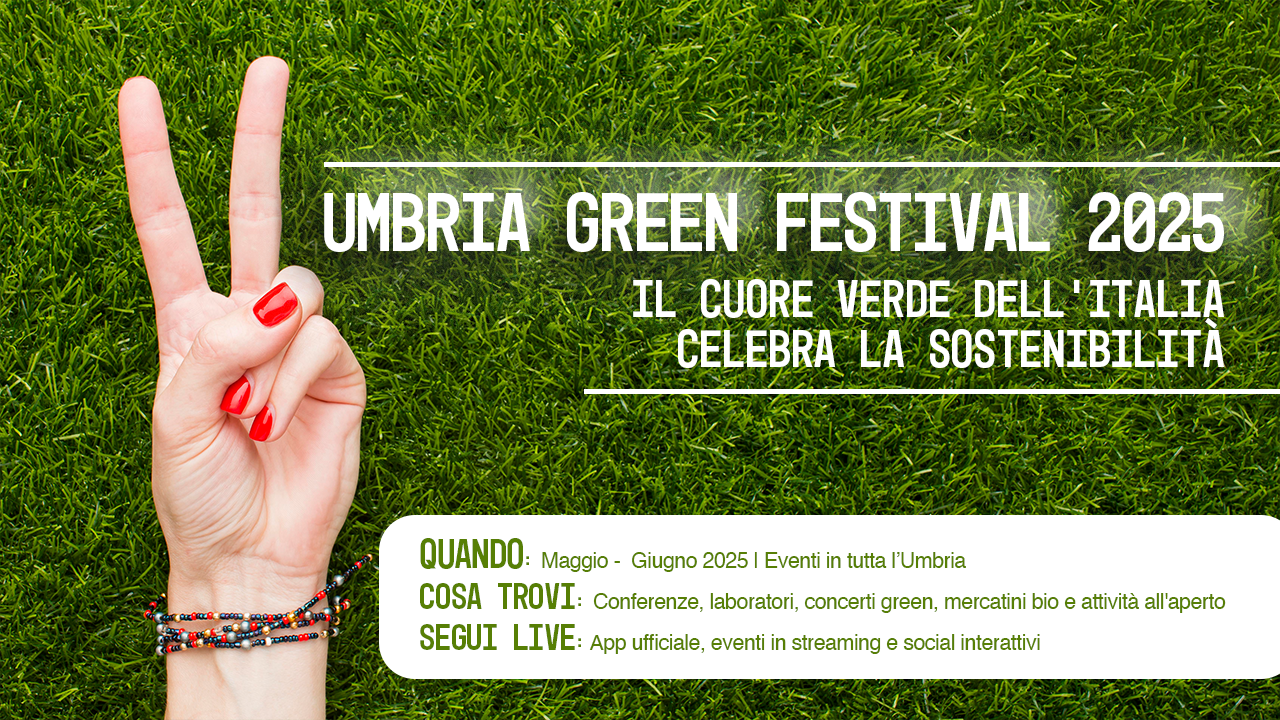 Umbria Green Festival 2025: il cuore verde dell’Italia celebra sostenibilità e innovazione